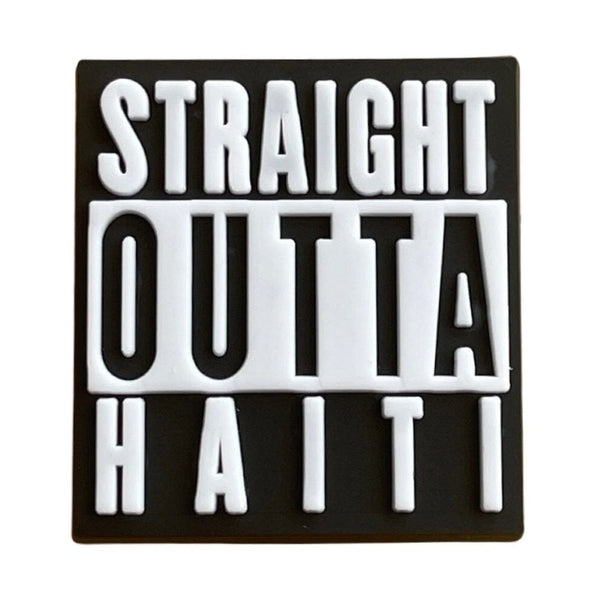 Straight Outta Haiti Shoe Charm Shoe Charm Haiti